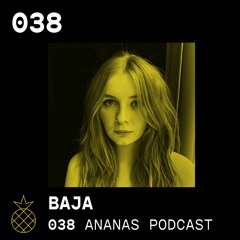 ANANAS Podcast | 038 | Baja