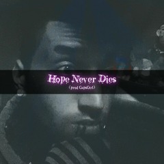 Hope Never Dies (prod CapsCtrl)