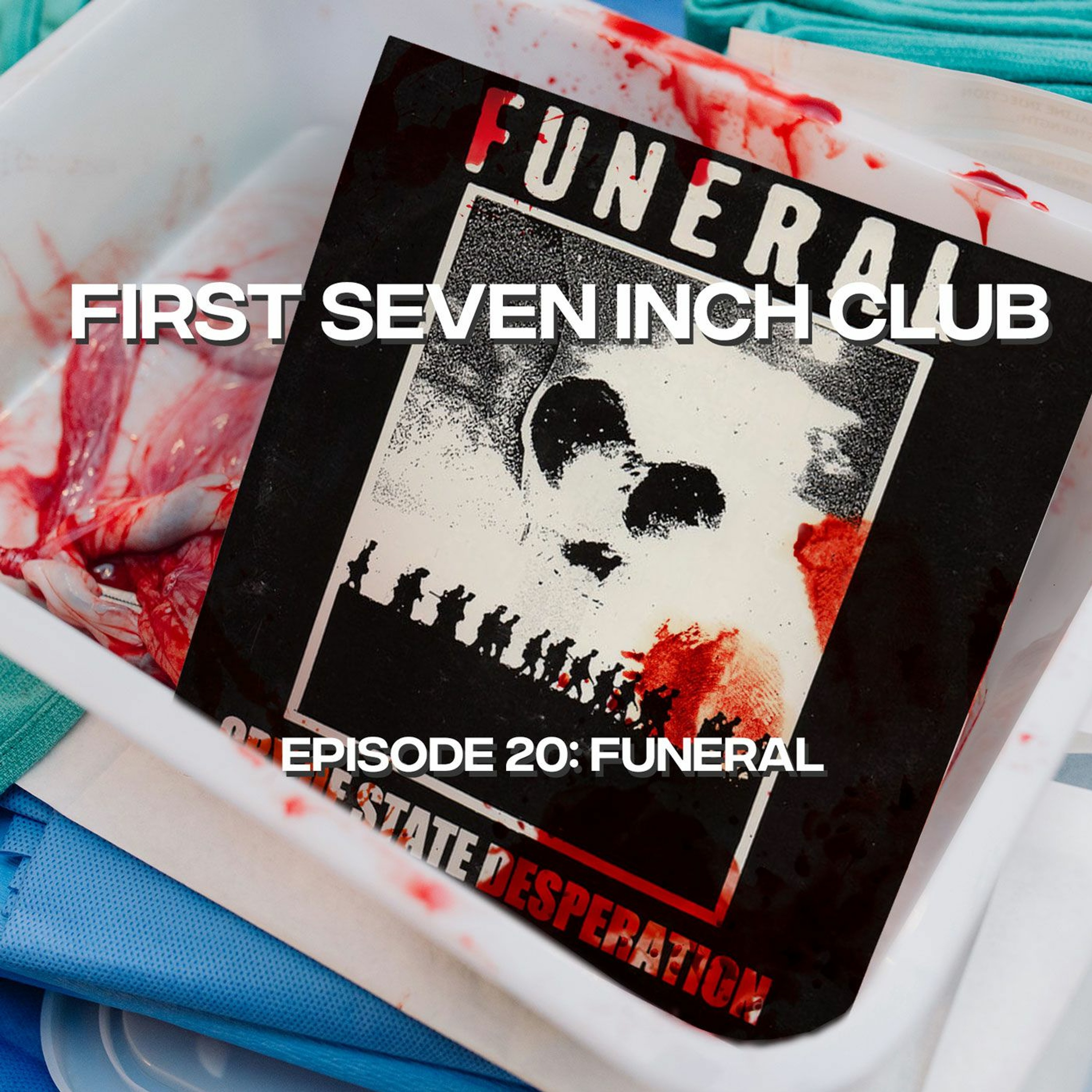 First Seven Inch Club - Episode 20 - Funeral episode artwork