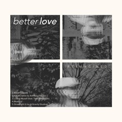Better Love "Break U Down" (Reimagined)