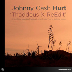 Free Download: Johnny Cash - Hurt (Thaddeus X ReEdit)