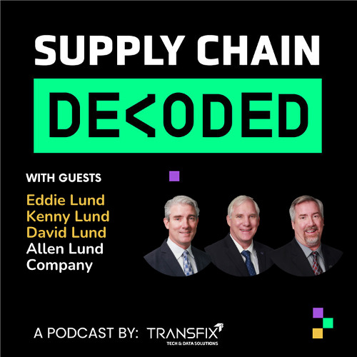 Supply Chain Decoded | Feat. Eddie, Kenny, and David Lund, Allen Lund Company