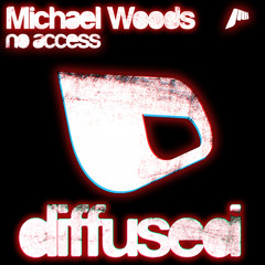 Michael Woods - No Access (Original Mix)