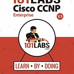[Get] EBOOK 🎯 101 Labs - Cisco CCNP Enterprise: Hands-on Labs for the CCNP 350-401 E
