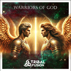 Tribal Fusion - warriors of goD (Original Mix)