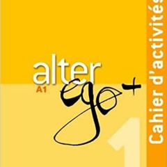 READ/DOWNLOAD*( Alter Ego + 1 : Cahier d'activités + CD audio (French Edition) FULL BOOK PDF & FULL