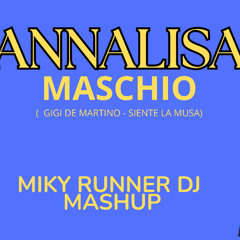 Annalisa - MASCHIO (  Miky Runner Dj Mashup)