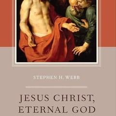 read✔ Jesus Christ, Eternal God: Heavenly Flesh and the Metaphysics of Matter