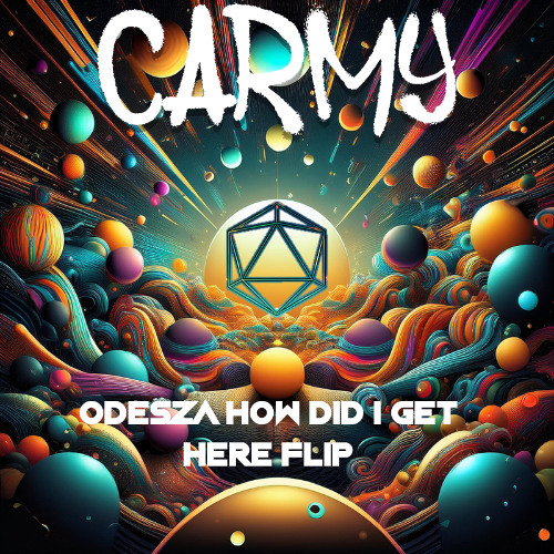 ODESZA x Carmy How Did I Get Here Flip
