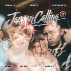 JANGAN CALLING - ONSHALLE ( KIENZY MYLIEN X DOPAWS EDIT )