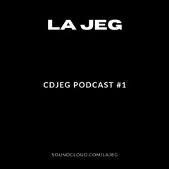 La Jeg - CDJEG Podcast #1