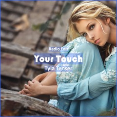 Tyla Tenser - Your Touch [ R&B Trap Music]