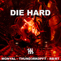 PREMIERE: Monyal x Thund3rkopft x RB/RT - DIE HARD [HH00]