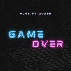 GAME OVER ft. QUASH