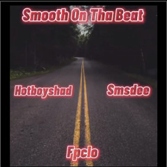 Smooth On Tha Beat (feat. SMS Dee, FPC Lo)