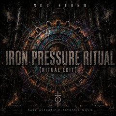 NOX FERRO – Iron Pressure Ritual (Ritual Edit)