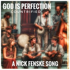 GOD is Perfection - Countrifried
