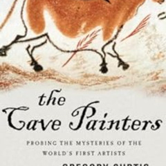 DOWNLOAD KINDLE 📖 The Cave Painters: Probing the Mysteries of the World's First Arti