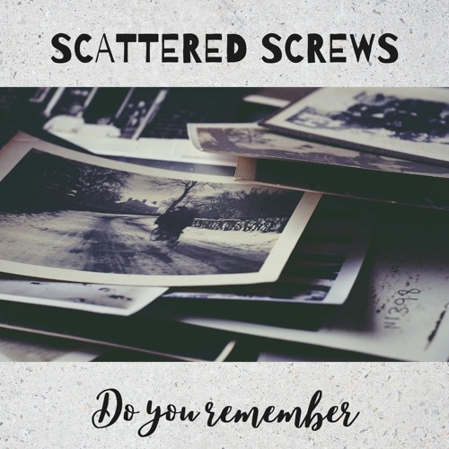 Stream Do You Remember by Scattered Screws | Listen online for free on ...