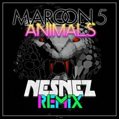Maroon 5 - Animals (NESNEZ REMIX) FREE DOWNLOAD (VOCAL VERSION IN DESCRIPTION)