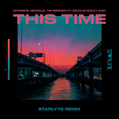 Diviners, IZECOLD, Tim Beeren - This Time (ft. CRVN & Molly Ann) (STARLYTE Remix)