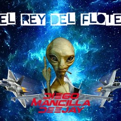 EL REY DEL FLOTE @DiegoMancillaDeejay