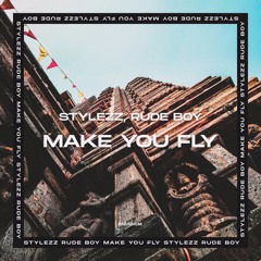 Stylezz, Rude Boy - Make You Fly (radio Ver)