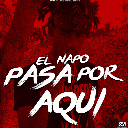 Stream Pasa Por Aqui by El Napo | Listen online for free on SoundCloud