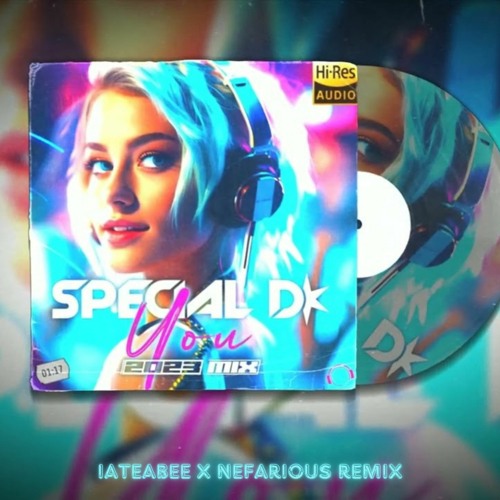 Special D - You 2023 (iateabee x Nefarious Remix)