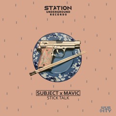 Subject x Mavic- Stick Talk (Original Mix)