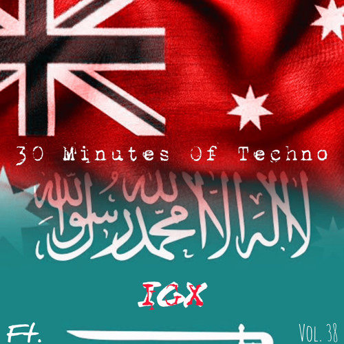 30 Minutes Of Techno Vol. 38 Ft. IGx