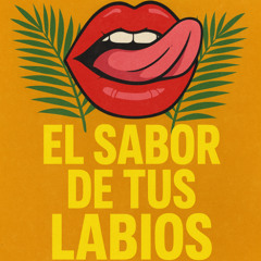 el sabor de tus labios (cumbia style)