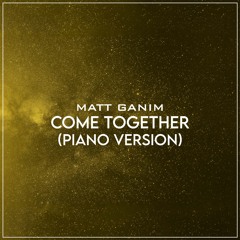 Come Together (Piano Version) - Matt Ganim