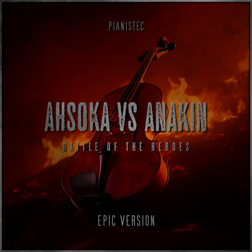 Stream Ahsoka Tano vs Anakin Skywalker x Battle of the Heroes Epic