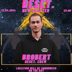 RESET. NEW CHAPTER 13.04.24 | BROBERT