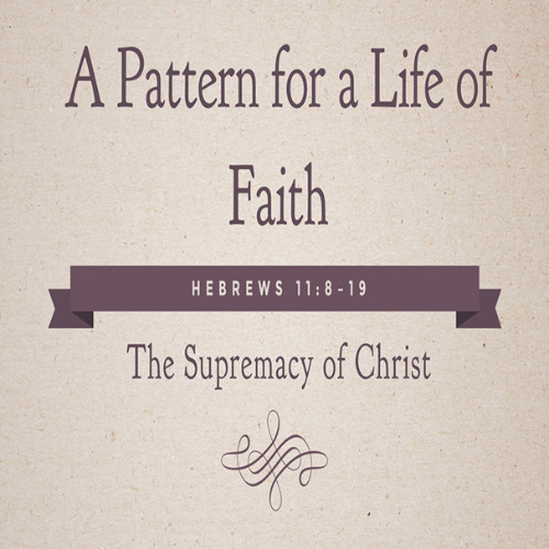 Ep. 417 A Pattern for a Life of Faith