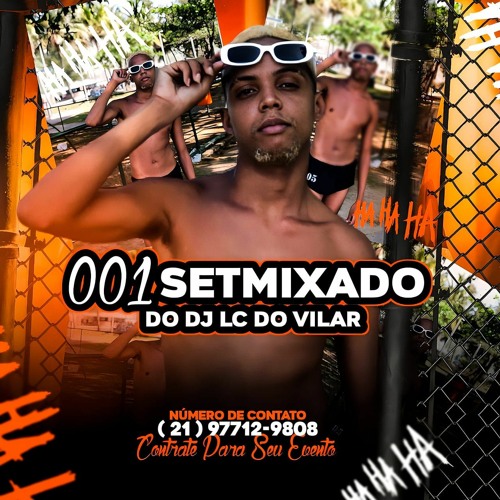 001SETMIADO DO DJ LC DO VILAR TIK TOK