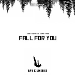 Fall for you (BRV x Likebiee Edit)