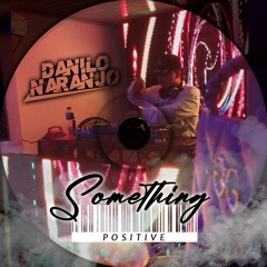 SOMETHING POSITIVE 2023 - DANILO NARANJO