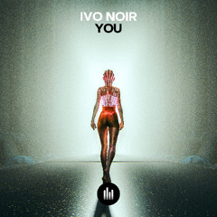 Ivo Noir - You | OUT 26 SEP!