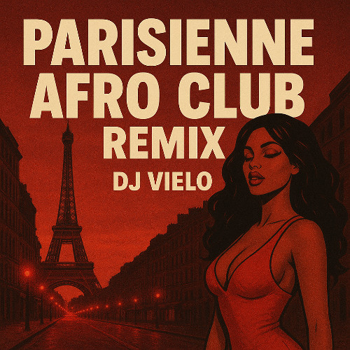 Dj Vielo X Parisienne (Gims X La Mano) Remix Afro Club (Free Download)