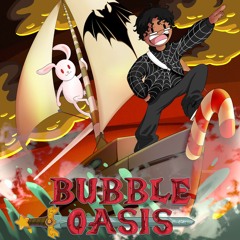 bubble oasis