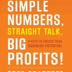 [ACCESS] KINDLE 💝 Simple Numbers, Straight Talk, Big Profits!: 4 Keys to Unlock Your