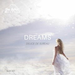 Delice De Sureau - Dreams (Original Mix)