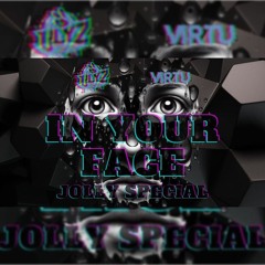 UlyZ x Virtu - In Your Face (Jolly Special) [FREE DOWNLOAD]
