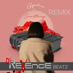 Gyakie - Something REMIX By Dj ReVenge Beatz