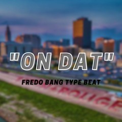 "On Dat" Fredo Bang Type Beat (@astro_nomixs)