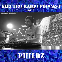 Electro Radio Podcast #016 : 𝗣𝗛𝗜𝗟𝗗𝗭 (Electro Stories, BLP Radio, Electrolive Radio...)