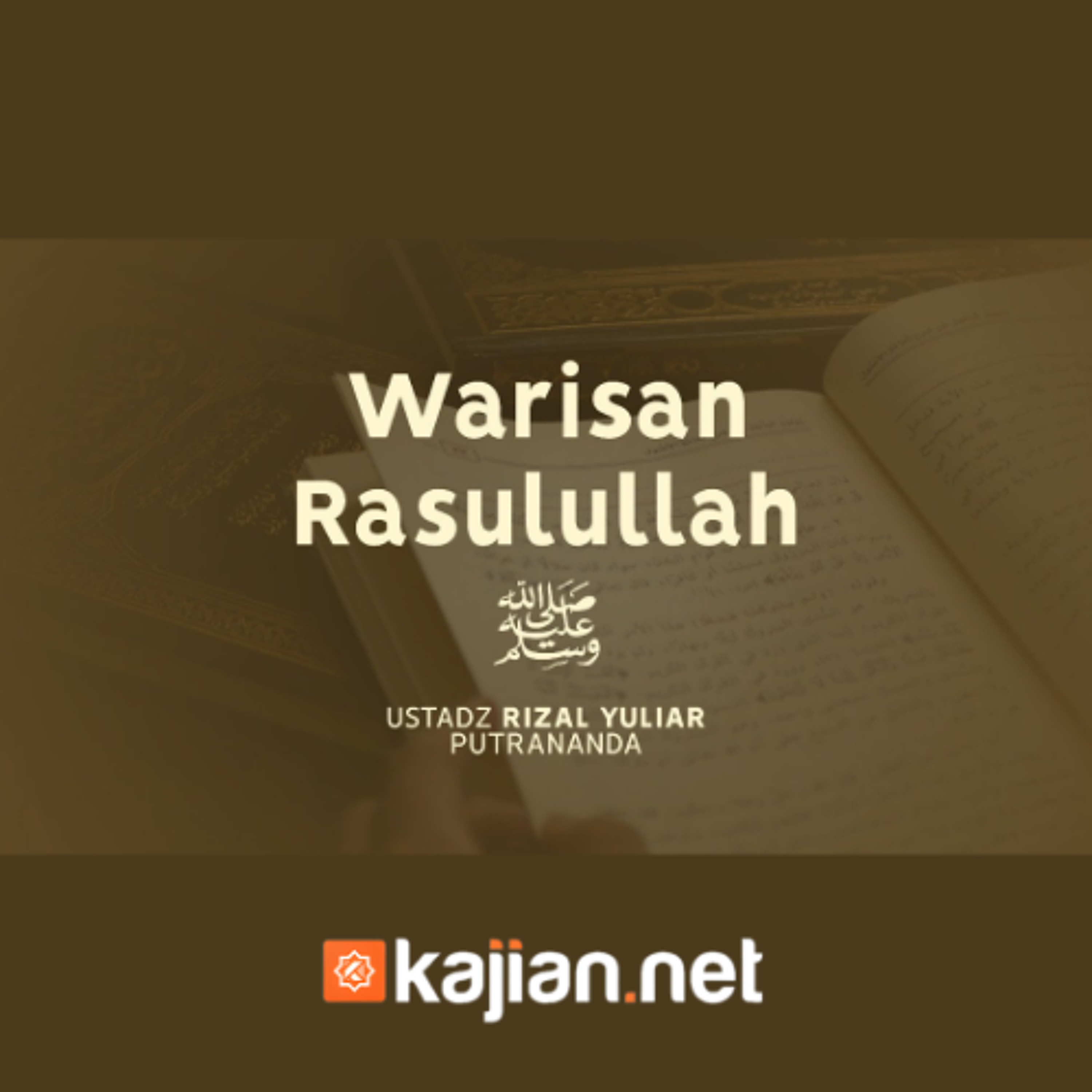 Warisan Rasulullah - Ustadz Rizal Yuliar Putrananda