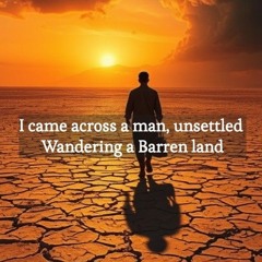 The Unsettled Man (A fable)